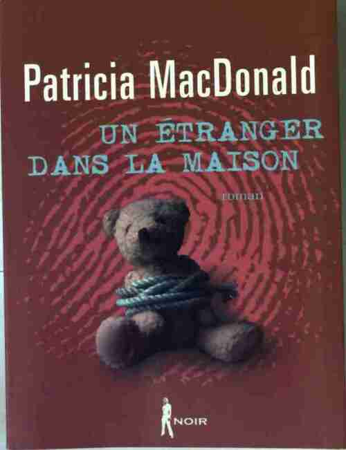 Un étranger dans la maison - Patricia J. MacDonald - Livre