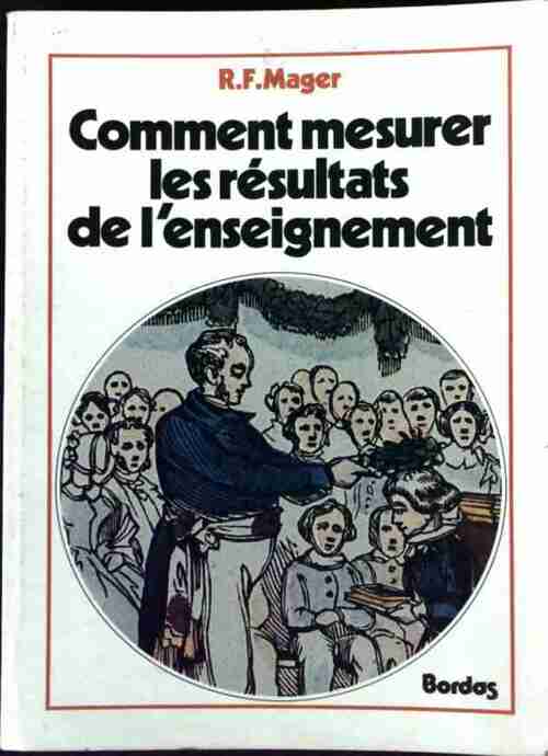 Comment mesurer les résultats de l'enseignement - R.F. Mager - Livre