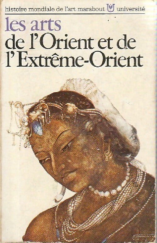 Histoire mondiale de l'art Tome V : Les arts de l'Orient et de l'extrême-Orient - Everard M. Upjohn, Paul S. Wingert, Jane Gaston Mahler - Livre