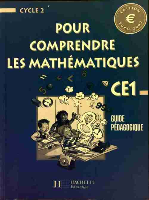 Pour comprendre les mathématiques CE1. Guide pédagogique - Collectif - Livre