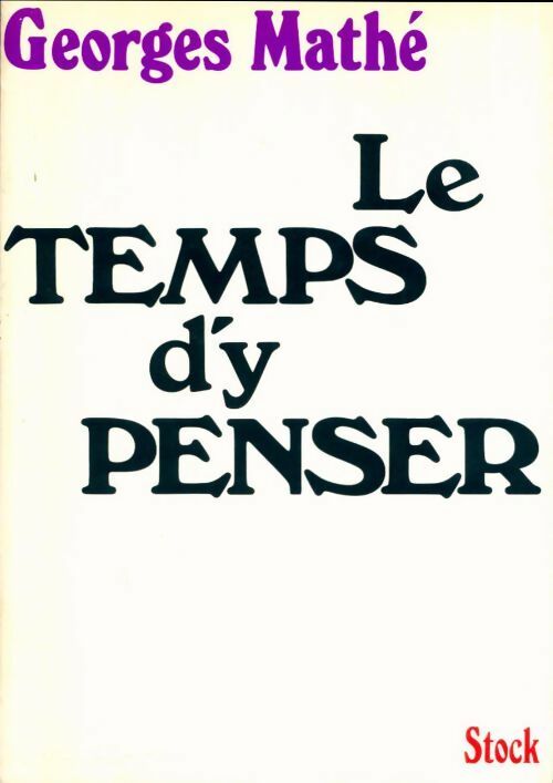 Le temps d'y penser - Georges Mathé - Livre