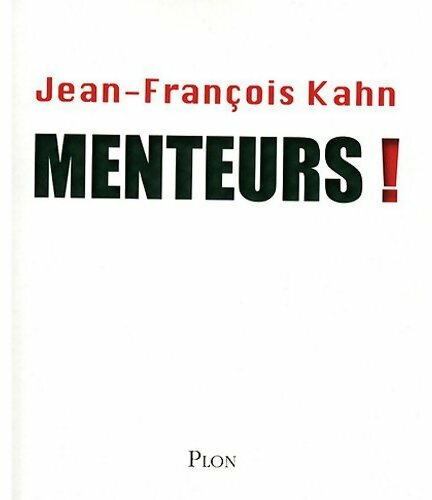 Menteurs ! - Jean-François Kahn - Livre