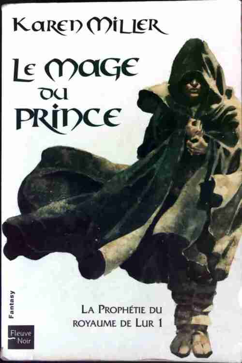 La prophétie du royaume de Lur Tome I : Le mage du prince  - Karen Miller - Livre