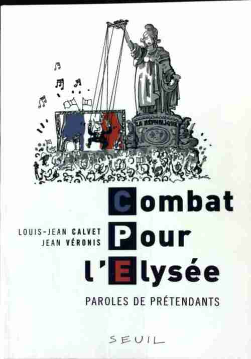 Combat Pour l'Elysée - Louis-Jean Calvet - Livre