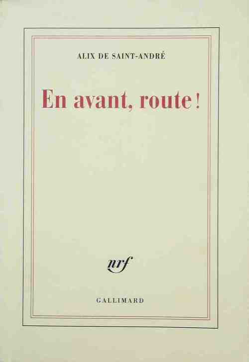En avant, route !  - Alix De Saint-André - Livre