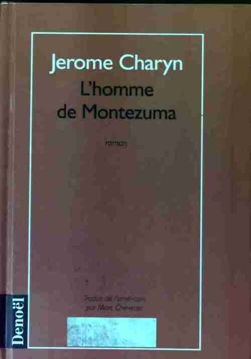 L'homme de Montezuma - Jerome Charyn - Livre