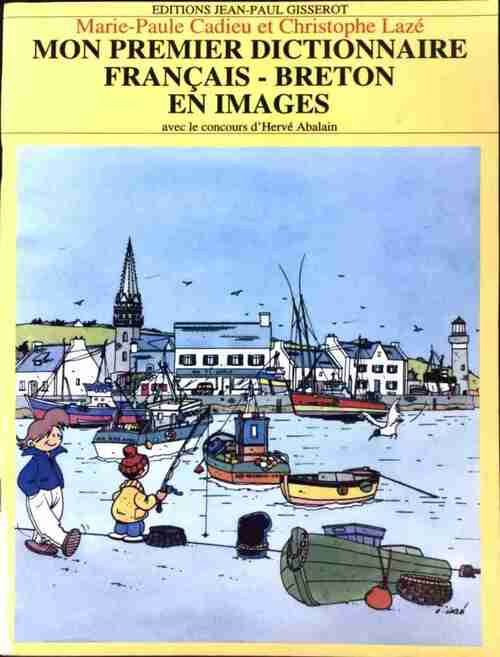 Mon premier dictionnaire français-breton en images - Marie-Paule Cadieu - Livre