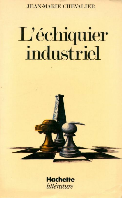 L'échiquier industriel - Jean-Marie Chevalier - Livre
