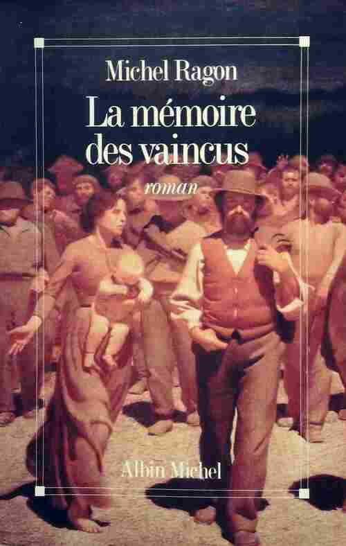 La mémoire des vaincus - Michel Ragon - Livre