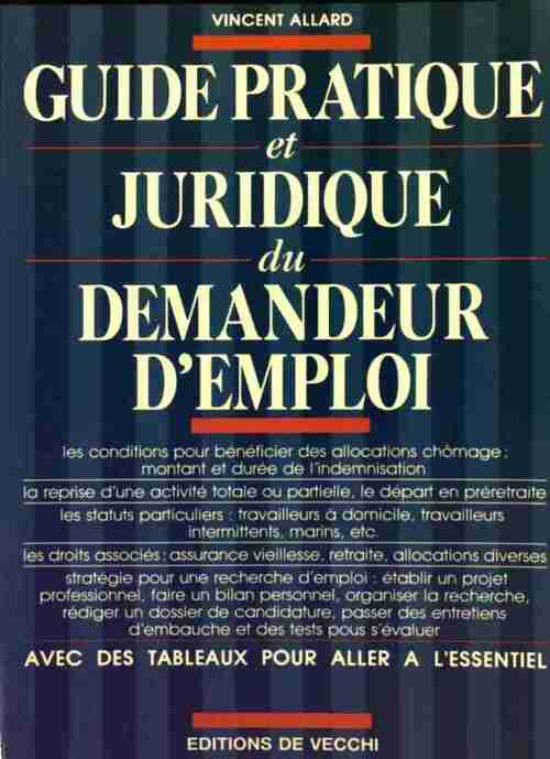Guide pratique et juridique du demandeur d'emploi - Vincent Allard - Livre