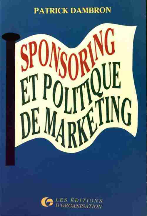 Sponsoring et politique de marketing - Patrick Dambron - Livre