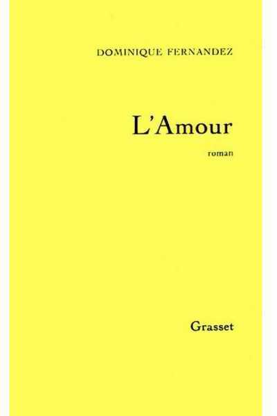 L'amour - Dominique Fernandez - Livre