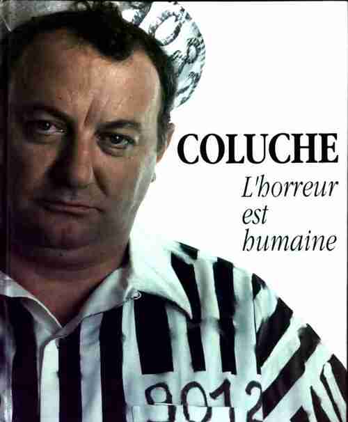 L'horreur est humaine - Coluche - Livre