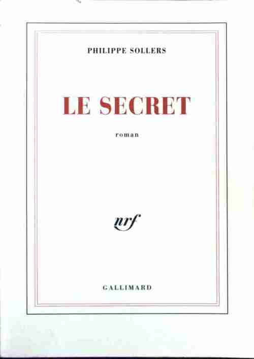 Le secret - Philippe Sollers - Livre