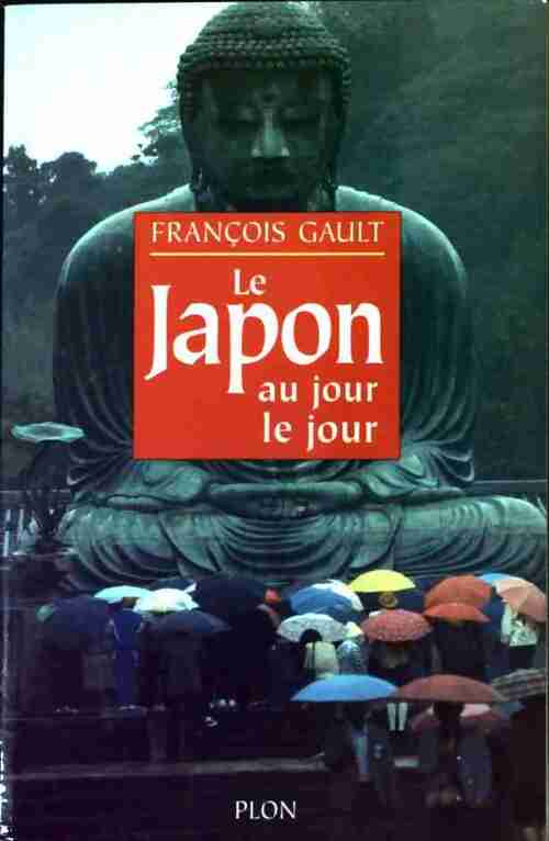 Le Japon au jour le jour - François Gault - Livre