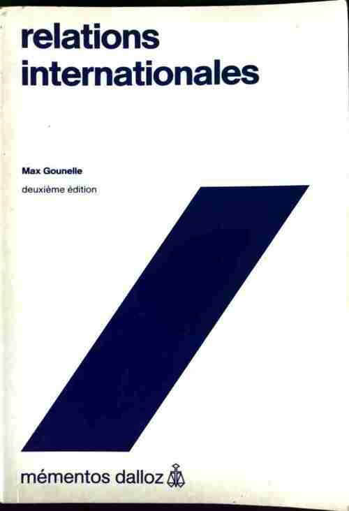 Relations internationales - Max Gounelle - Livre