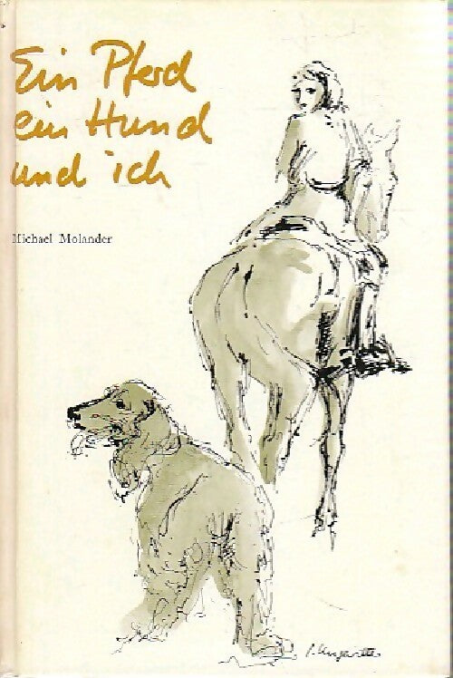 Ein pferd ein hund und ich - Michael Molander - Livre