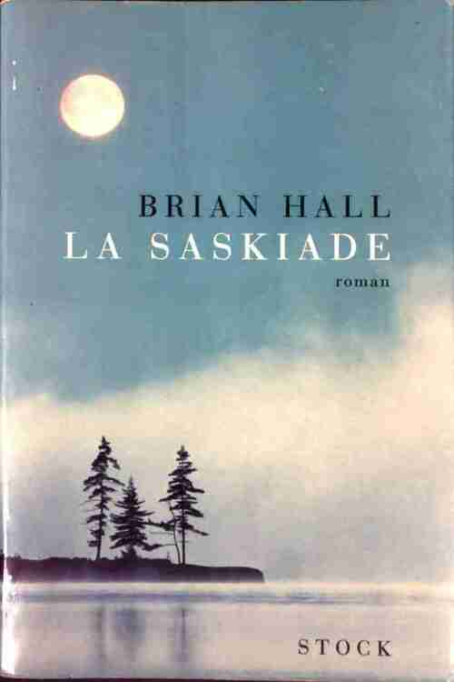 La saskiade - Brian Hall - Livre