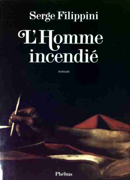 L'homme incendié - Serge Filippini - Livre