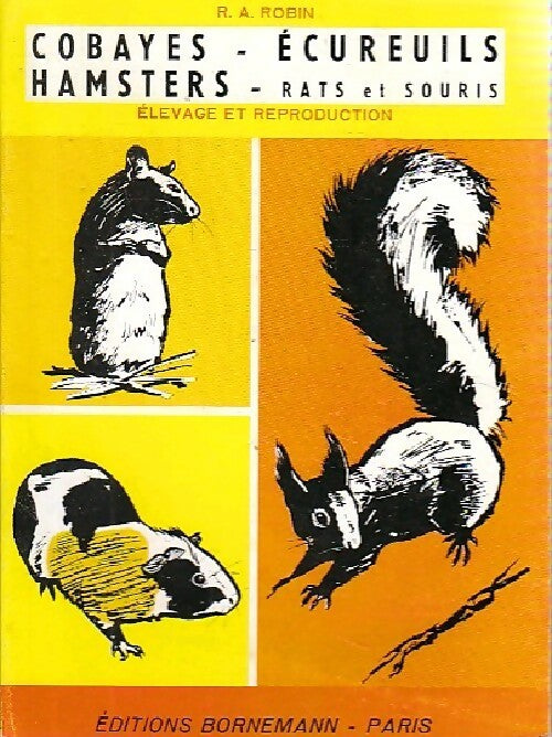 Cobayes, écureuils, hamsters - R. A. Robin - Livre