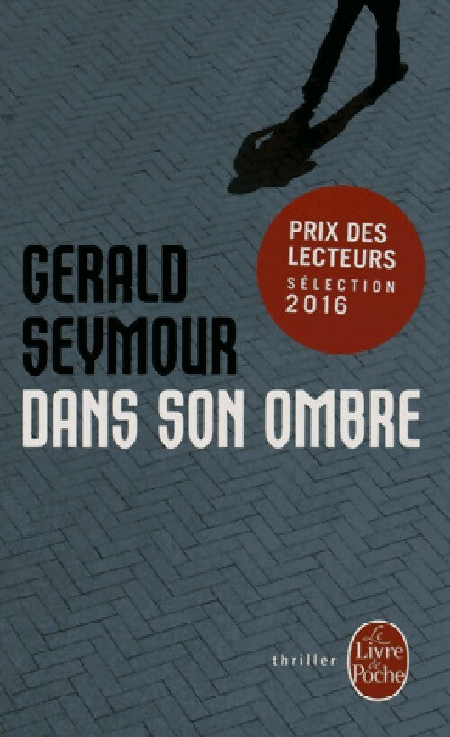 Dans son ombre - Gerald Seymour - Livre