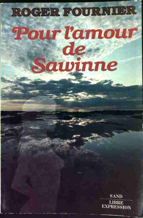 Pour l'amour de Sawinne - Roger Fournier - Livre