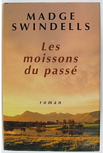 Les moissons du passé - Madge Swindells - Livre