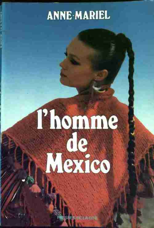 L'homme de Mexico - Anne-Mariel - Livre