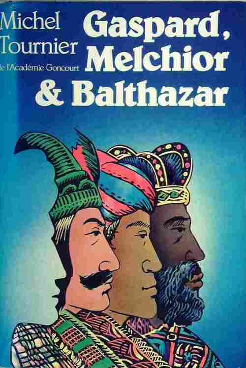 Gaspard, Melchior & Balthazar - Michel Tournier - Livre