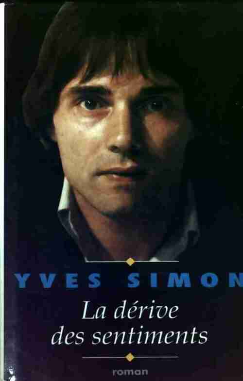 La dérive des sentiments - Simon Yves - Livre