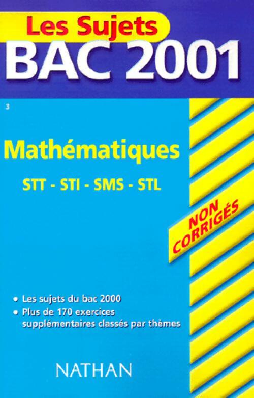 Mathématiques Terminales STT, STI, SMS, STL sujets non corrigés 2001 - Michel Poncy - Livre