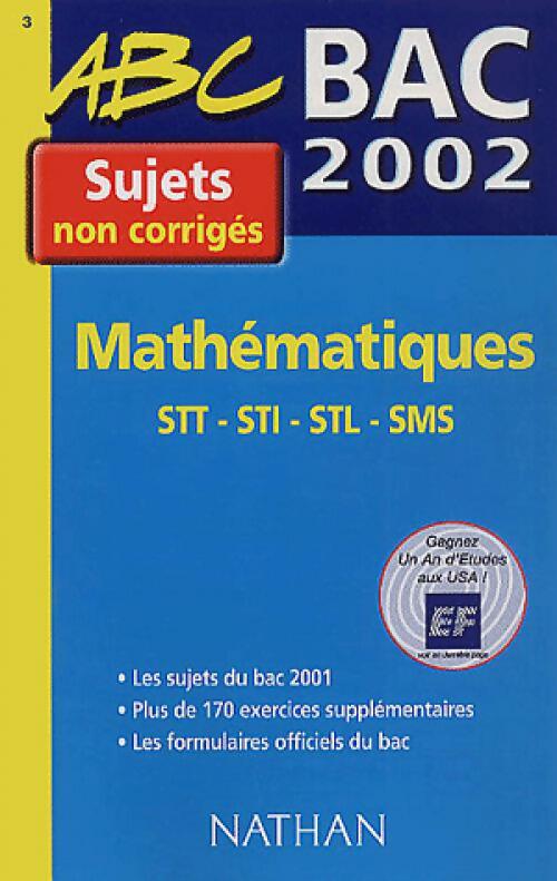 Mathématiques Terminales STT, STI, SMS, STL sujets non corrigés 2002 - Michel Poncy - Livre