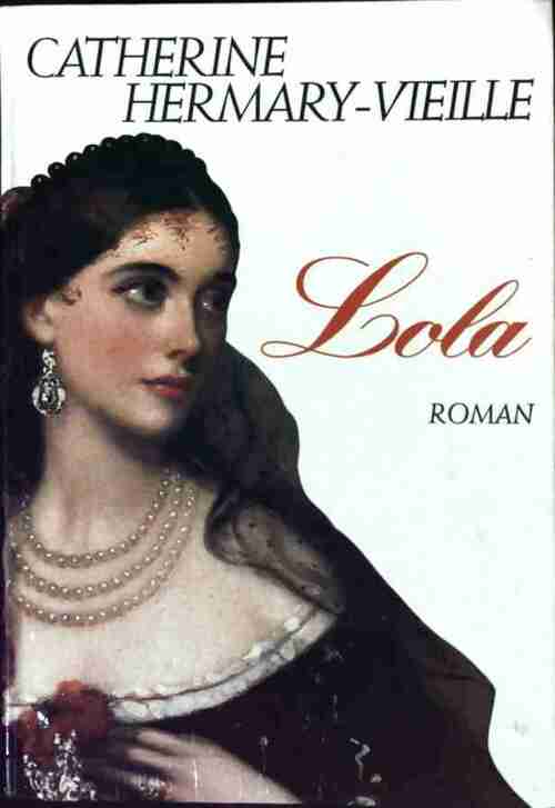 Lola - Catherine Hermary-Vieille - Livre