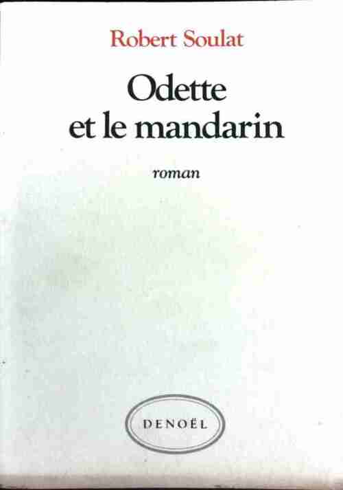 Odette et le mandarin - Robert Soulat - Livre