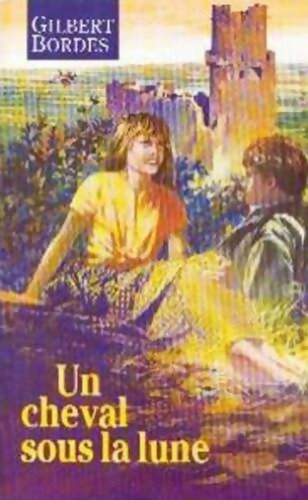 Un cheval sous la lune - Gilbert Bordes - Livre