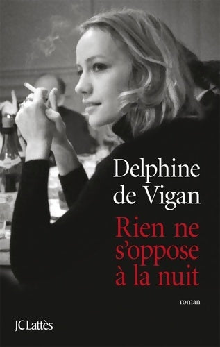 Rien ne s'oppose à la nuit - Delphine De Vigan - Livre