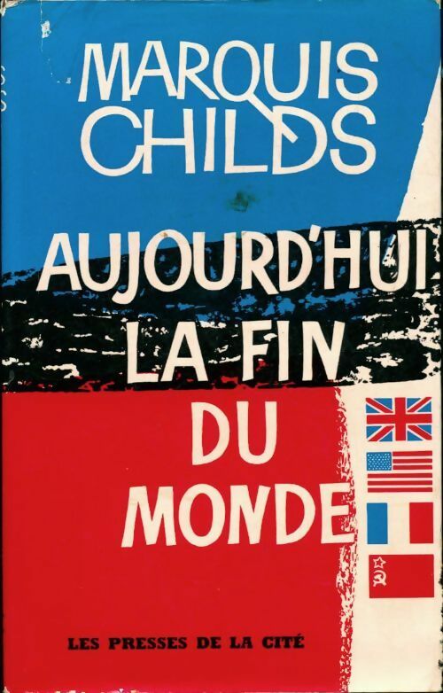 Aujourd'hui, la fin du monde - Marquis Childs - Livre