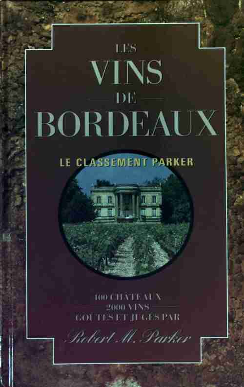 Les vins de Bordeaux - Robert M. Parker - Livre