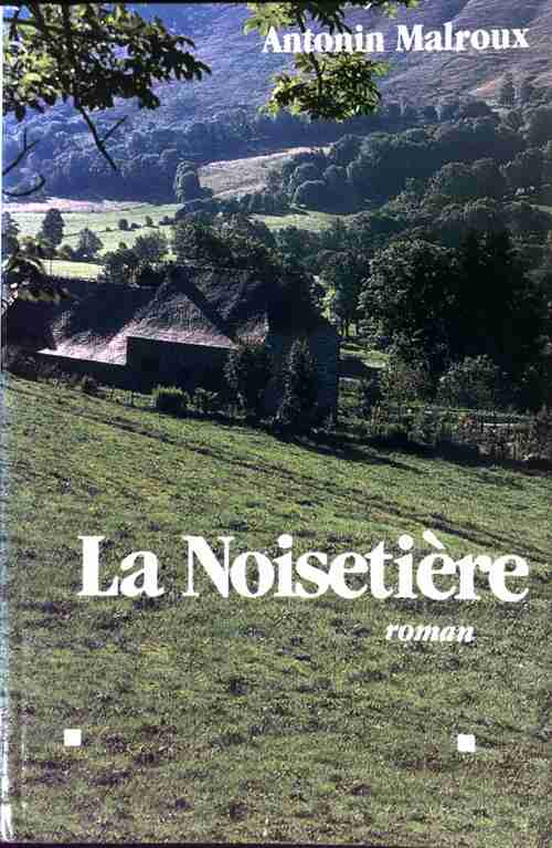 La noisetière - Antonin Malroux - Livre
