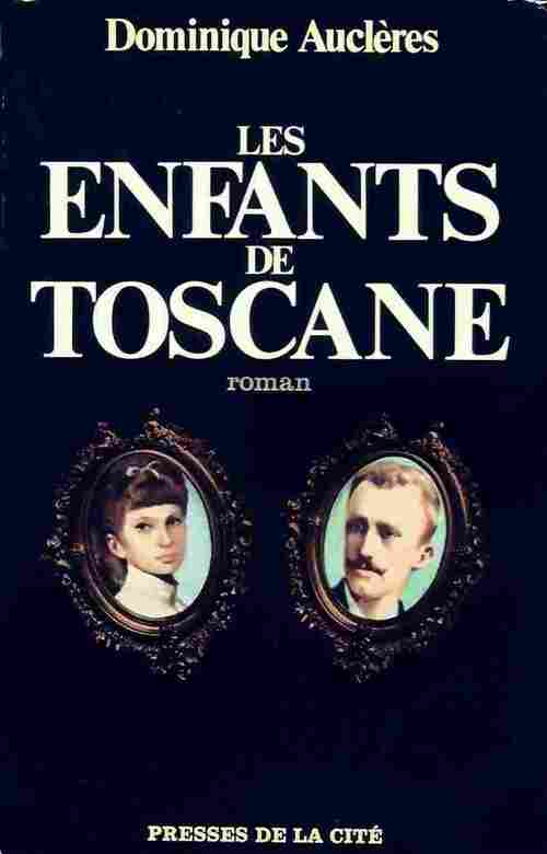 Les enfants de toscane - Dominique Auclères - Livre