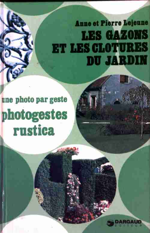 Les gazons et les clôtures du jardin - Anne Lejeune - Livre