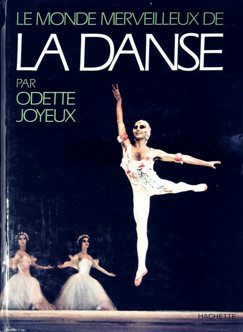 Le monde merveilleux de la danse - Odette Joyeux - Livre