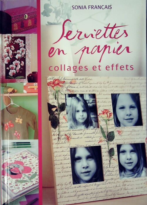 Serviettes en papier. Collages et effets - Sonia Français - Livre