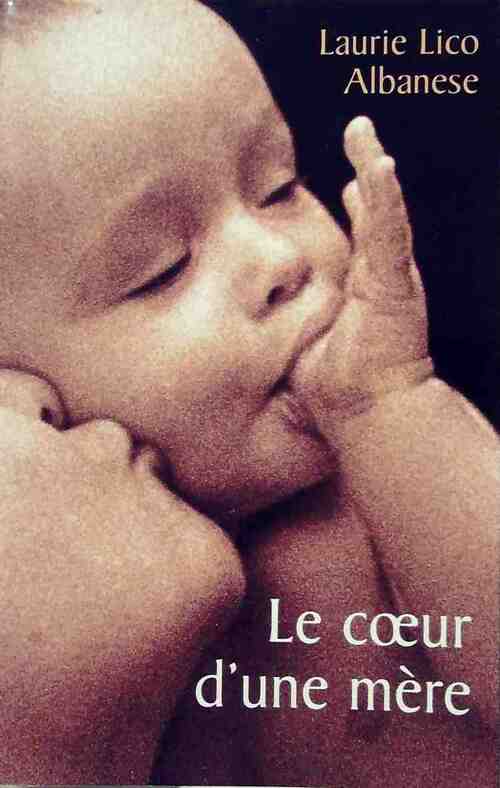 Le coeur d'une mère - Laurie Lico Albanese - Livre