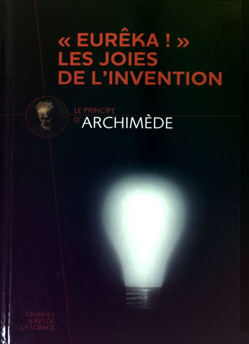 Eurêka ! Les joies de l'invention. Le principe d'Archimède - Eugenio Manuel Fernandez Aguilar - Livre