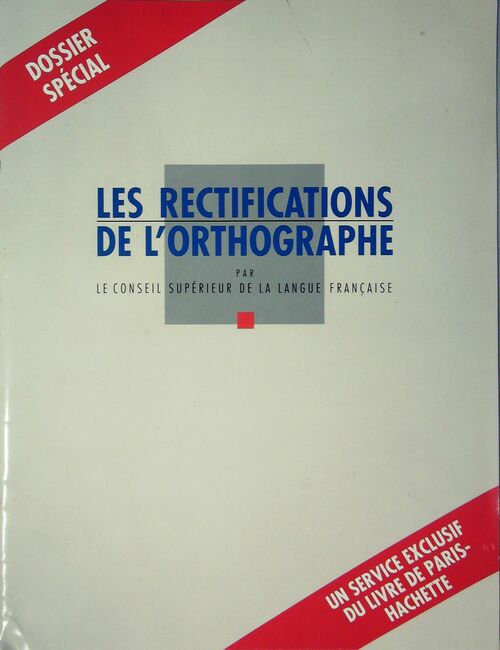 Les rectifications de l'orthographe - Conseil supérieur de la langue française - Livre