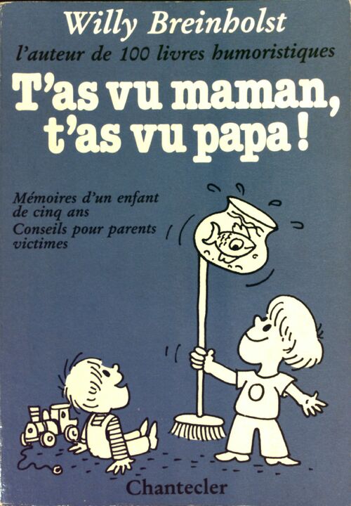 T'as vu maman, t'as vu papa ! Mémoires d'un enfant de cinq ans, conseils pour parents victimes - Willy Breinholst - Livre