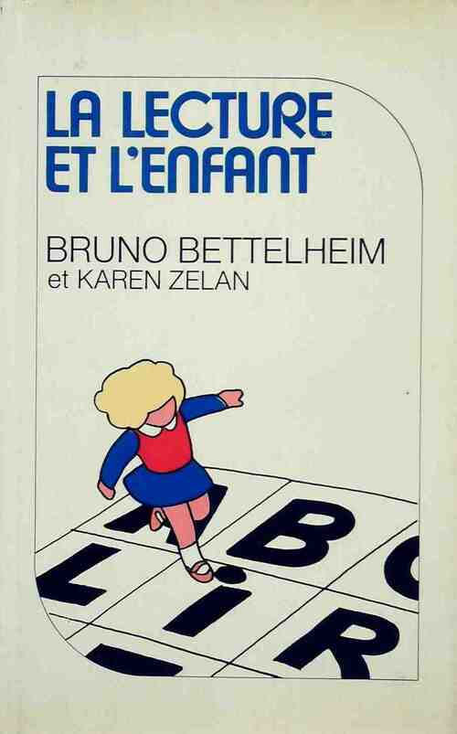 La lecture et l'enfant - Bruno Bettelheim, Karen Zelan - Livre