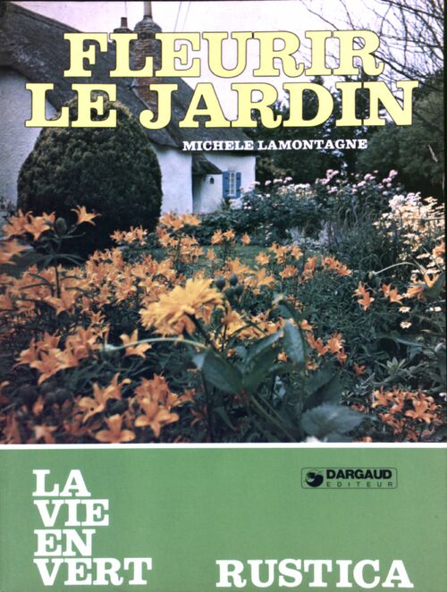 Fleurir le jardin - Michèle Lamontagne - Livre
