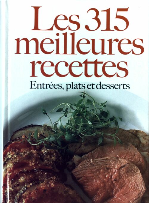 Les 315 meilleures recettes - Inconnu - Livre